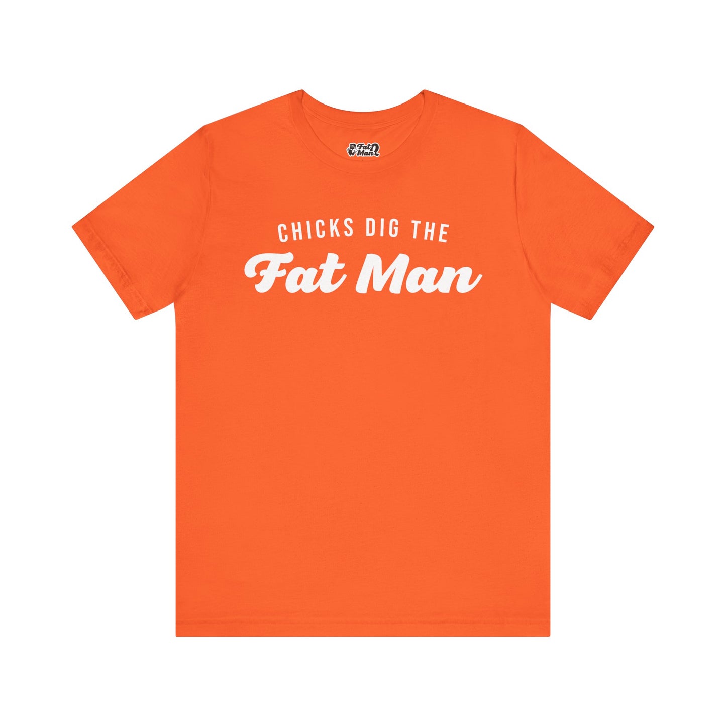 Chicks Dig the Fat Man – Crew Neck Tee by Fat Man Q