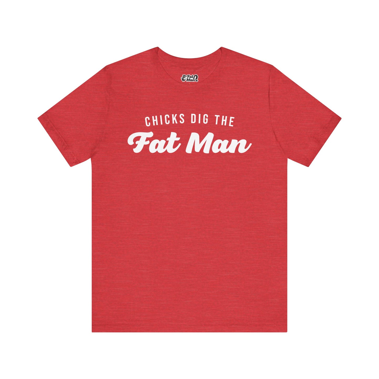 Chicks Dig the Fat Man – Crew Neck Tee by Fat Man Q