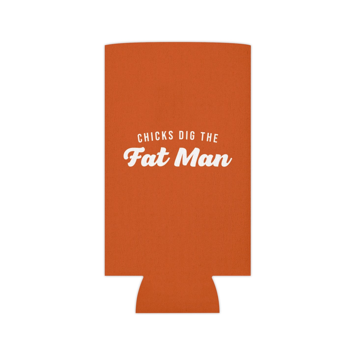 Chicks Dig the Fat Man – Koozie (Classic & Slim) by Fat Man Q