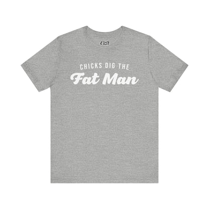 Chicks Dig the Fat Man – Crew Neck Tee by Fat Man Q