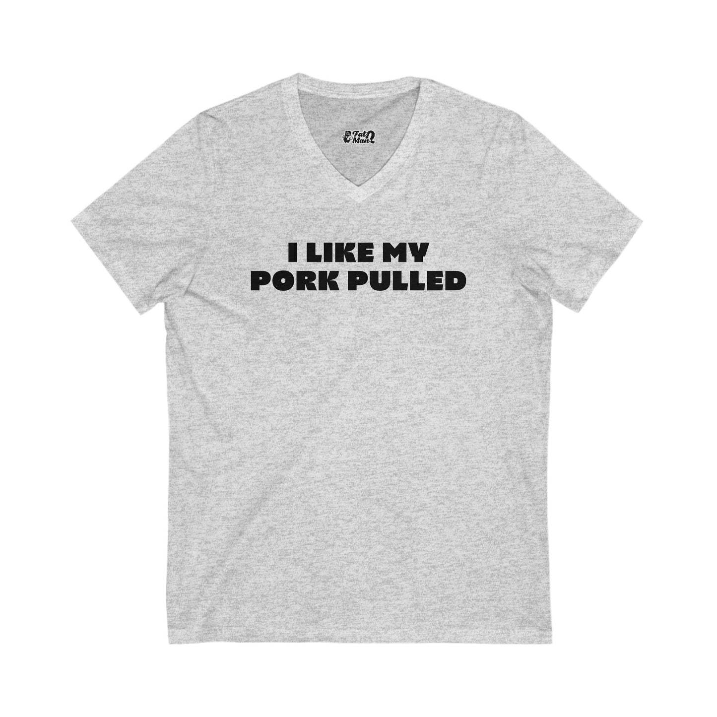 I Like My Pork Pulled – V-Neck Tee by Fat Man Q