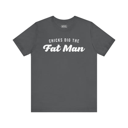 Chicks Dig the Fat Man – Crew Neck Tee by Fat Man Q