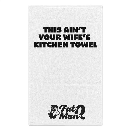 This Ain’t Your Wife’s Kitchen Towel – BBQ Towel by Fat Man Q