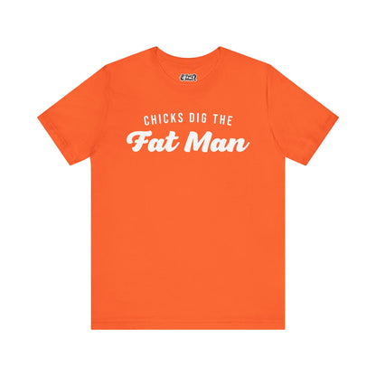 Chicks Dig the Fat Man – Crew Neck Tee by Fat Man Q