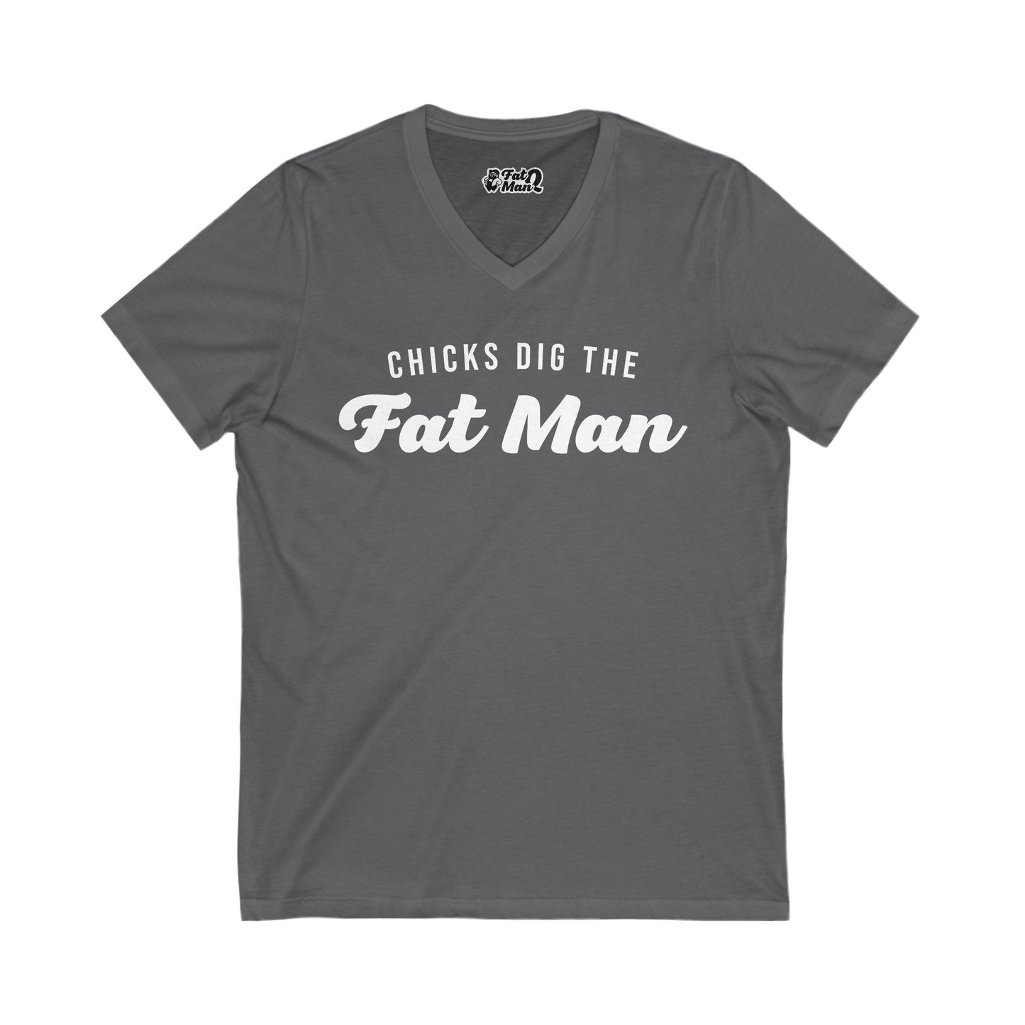 Chicks Dig the Fat Man – V-Neck Tee by Fat Man Q