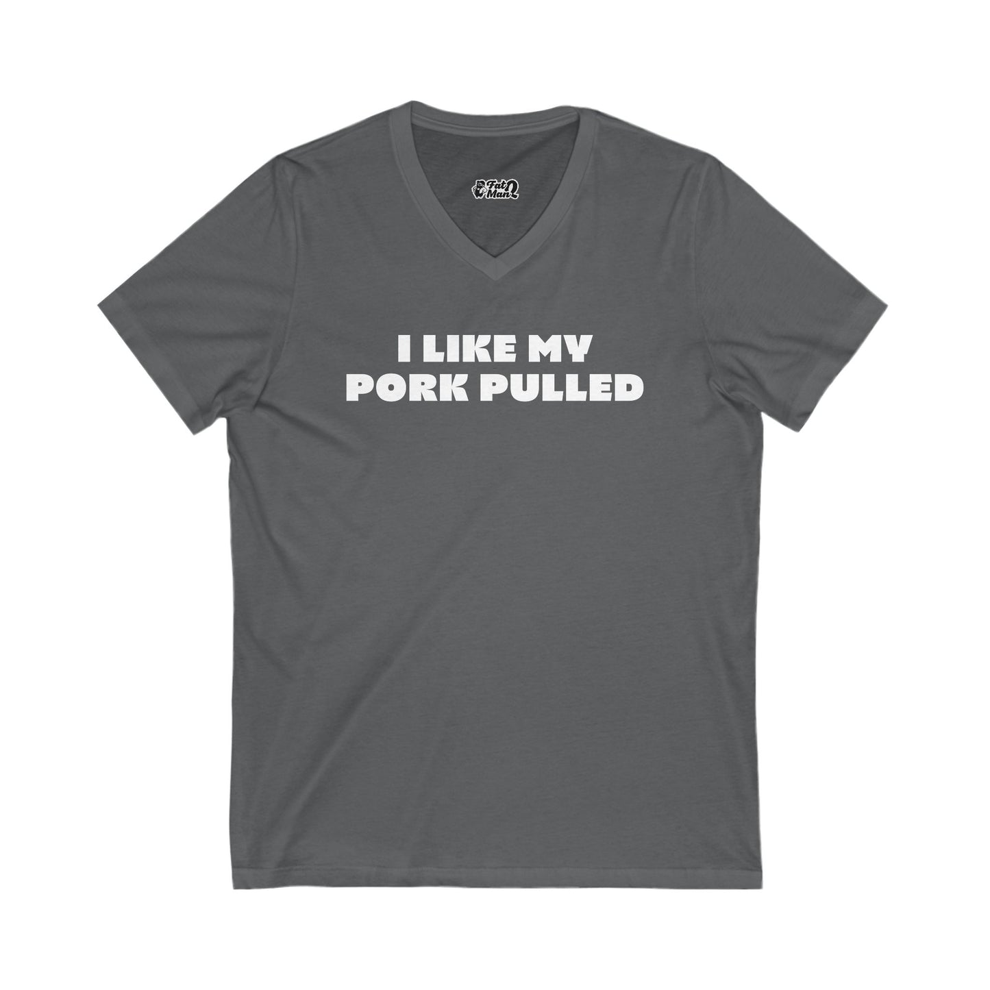 I Like My Pork Pulled – V-Neck Tee by Fat Man Q