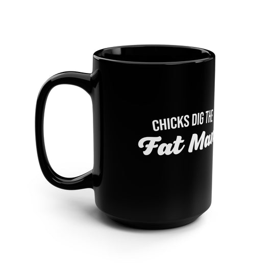 Chicks Dig the Fat Man – 15oz Mug by Fat Man Q