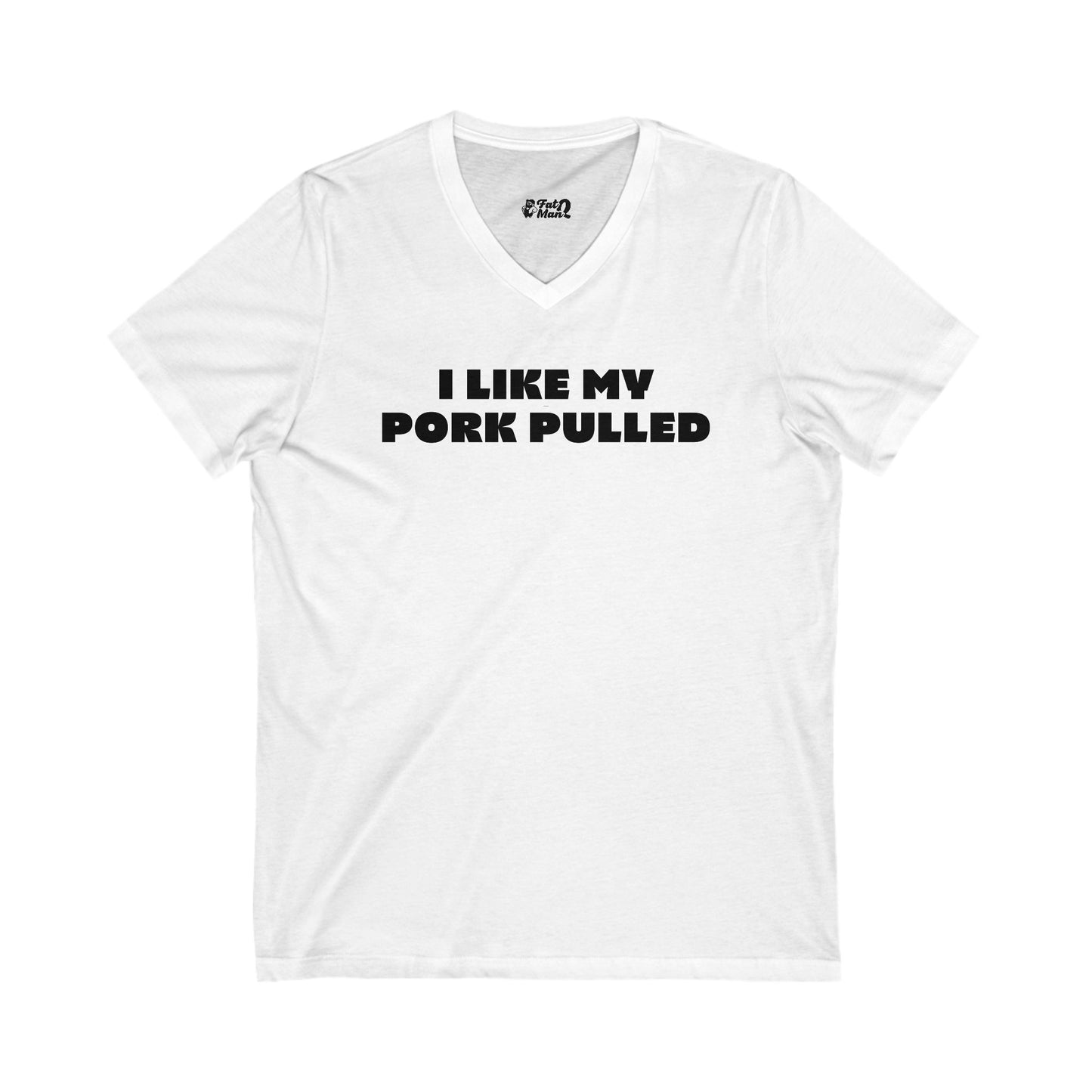 I Like My Pork Pulled – V-Neck Tee by Fat Man Q