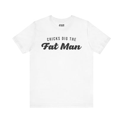 Chicks Dig the Fat Man – Crew Neck Tee by Fat Man Q