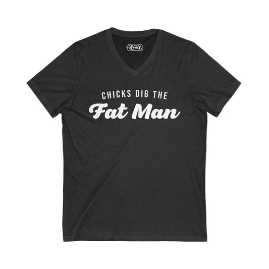 Chicks Dig the Fat Man – V-Neck Tee by Fat Man Q