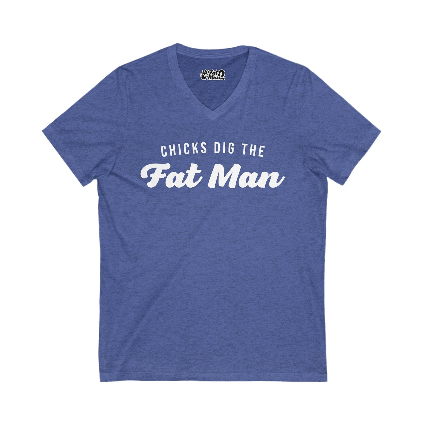 Chicks Dig the Fat Man – V-Neck Tee by Fat Man Q