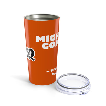 Might Be Coffee…probably Booze – 20 oz. Tumbler by Fat Man Q