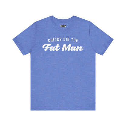 Chicks Dig the Fat Man – Crew Neck Tee by Fat Man Q