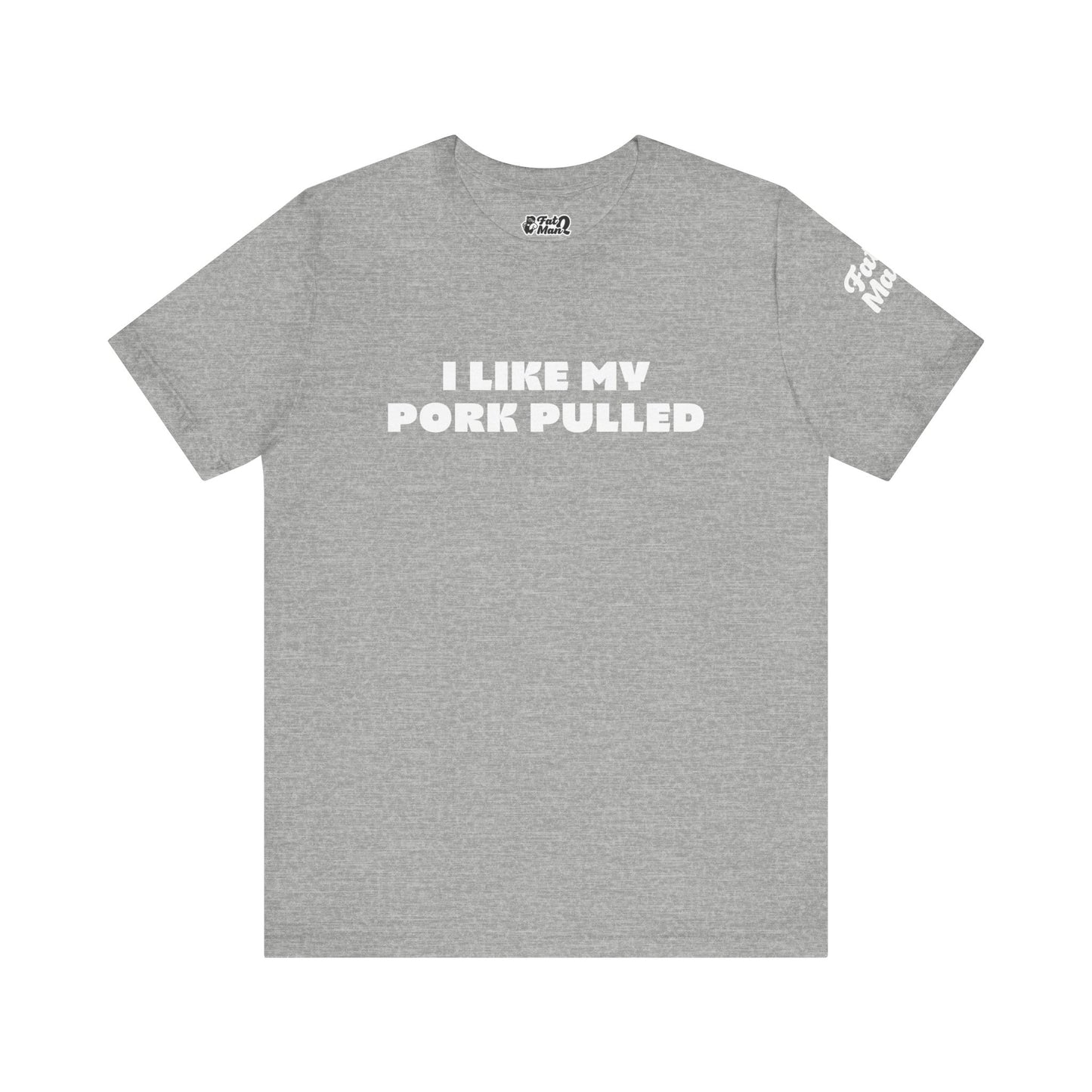 I Like My Pork Pulled – Crew Neck Tee by Fat Man Q