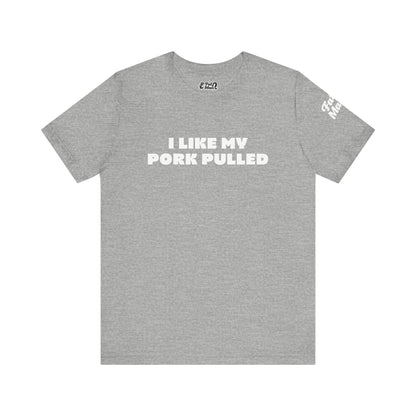 I Like My Pork Pulled – Crew Neck Tee by Fat Man Q